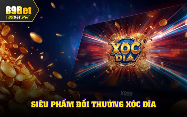Siêu phẩm đổi thưởng xóc đĩa