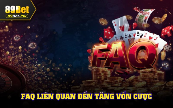 FAQ liên quan tới nạp vốn nhà cái